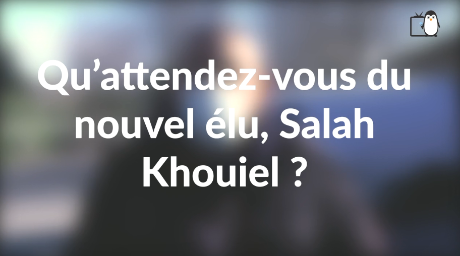 Que pensez-vous du nouvel élu Salah Khouiel ?